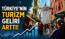 Türkiye'nin turizm geliri arttı