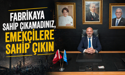Hasan Sarıoğlu: “Fabrikaya Sahip Çıkamadınız, Emekçilere Sahip Çıkın”