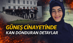 Güneş Cinayetinde Kan Donduran Detaylar Ortaya Çıktı