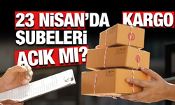 23 Nisan'da Kargo Şubeleri Açık mı? Resmi Tatilde Dağıtım Yapılacak mı?