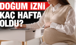 Annelik İzni Kaç Hafta Oldu? Doğum İzni 24 Haftaya Çıktı Mı?
