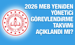 2026 MEB Yeniden Yönetici Görevlendirme Takvimi Açıklandı mı? Başvurular Ne Zaman?