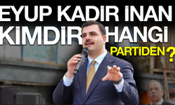 Eyüp Kadir İnan Kimdir, Kaç Yaşında ve Nerelidir? Hangi Partiden?