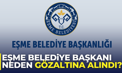 Eşme Belediye Başkanı Neden Gözaltına Alındı? Soruşturmanın Detayları Ne?