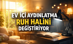 Ev İçi Aydınlatma Psikolojiyi Nasıl Etkiliyor?