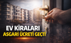 Ev kiraları asgari ücreti geçti