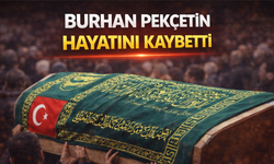 Burhan Pekçetin Hayatını Kaybetti