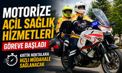 Motorize Acil Sağlık Hizmetleri Göreve Başladı