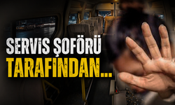 Akşam vakti iğrenç olay: Servis şoförü tarafından..!