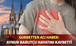 Gurbetten acı haber: Aynur Barutçu hayatını kaybetti