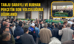 Tanju Saraylı ve Burhan Pekçetin son yolculuğuna uğurlandı