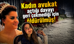 Kadın avukat açtığı davayı geri çekmediği için öldürülmüş