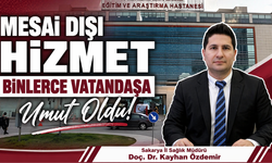 Mesai Dışı Hizmet Binlerce Vatandaşa Umut Oldu