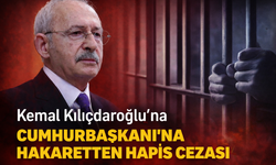 Kemal Kılıçdaroğlu'na "Cumhurbaşkanı’na hakaret"ten hapis cezası