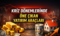 Kriz dönemlerinde Öne Çıkan Yatırımlar Nelerdir?