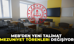 MEB Açıkladı: Mezuniyetlerde Neler Değişiyor?