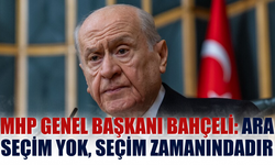 MHP Genel Başkanı Bahçeli: Ara seçim yok, seçim zamanındadır