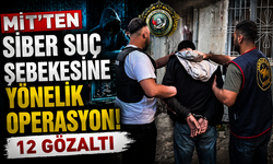 MİT'ten siber suç şebekesine yönelik operasyon: 12 gözaltı