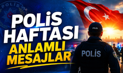Anlamlı ve Duygusal Polis Haftası Mesaj Önerileri