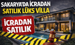 Sakarya’da icra yoluyla villa satılacak