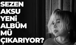 Sezen Aksu Yeni Albüm Çıkarıyor Mu? Ne Zaman Yayınlanacak?