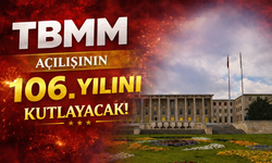 TBMM, açılışının 106. yılını kutlayacak