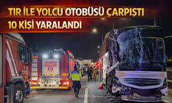 Tır ile yolcu otobüsü çarpıştı, 10 kişi yaralandı