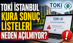 TOKİ İstanbul Sonuç Listeleri Neden Açılmıyor, Site Çöktü Mü? Çözüm Yolu Nedir?
