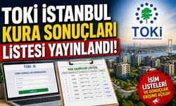 TOKİ İstanbul Kura Sonuçları Açıklandı mı? İsim Listesi Yayınlandı mı? Listeye Nasıl Bakılır?