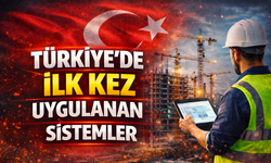 Türkiye’de İlk Kez Uygulanan Sistemler Neler?