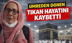 Umreden döndü hayatını kaybetti