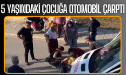 5 yaşındaki çocuğa otomobil çarptı
