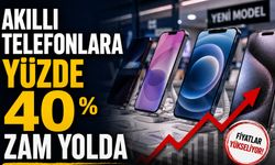 Akıllı telefonlara yüzde 40 zam geliyor