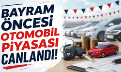 Araç Piyasasında Bayram Etkisi! Talep Artıyor