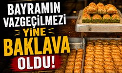 Bayramın Vazgeçilmezi Yine Baklava Oldu!