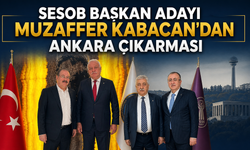 SESOB Başkan Adayı Muzaffer Kabacan’dan Ankara Çıkarması