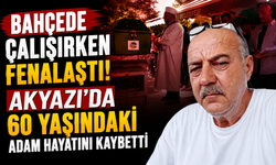 Toprakla Uğraşırken Toprağa Düştü! Akyazı’da Kahreden Ölüm