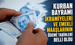 Kurban Bayramı İkramiyeleri ve Emekli Maaşlarının Ödeme Tarihleri Belli Oldu