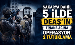 Sakarya Dahil 5 İlde DEAŞ’ın Finans Ağına Operasyon: 2 Tutuklama