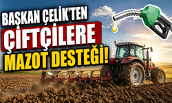 Başkan Çelik’ten Çiftçilere Anlamlı Mesaj ve Mazot Desteği