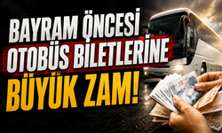 Bayram Öncesi Otobüs Biletlerine Büyük Zam!
