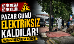 Pazar Günü Elektriksiz Kaldılar!  Hafta Sonu Kabusa Döndü... (ÖZEL HABER)