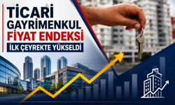 Ticari Gayrimenkul Fiyat Endeksi İlk Çeyrekte Yükseldi