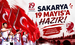 Sakarya 19 Mayıs’a Hazır!