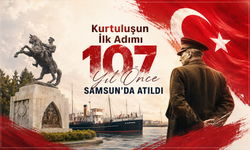 Kurtuluşun İlk Adımı 107 Yıl Önce Samsun’da Atıldı