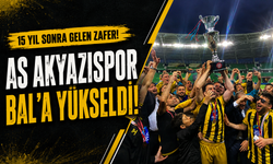 15 Yıl Sonra Gelen Zafer! AS Akyazıspor BAL’a Yükseldi