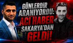 Günlerdir Aranıyordu: Acı Haber Sakarya’dan Geldi