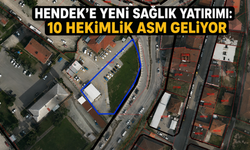 Hendek’e Yeni Sağlık Yatırımı: 10 Hekimlik ASM Geliyor
