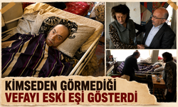 Kimseden görmediği vefayı eski eşi gösterdi