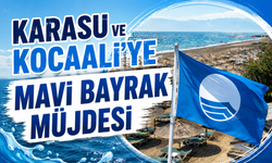 Karasu ve Kocaali’ye Mavi Bayrak Müjdesi